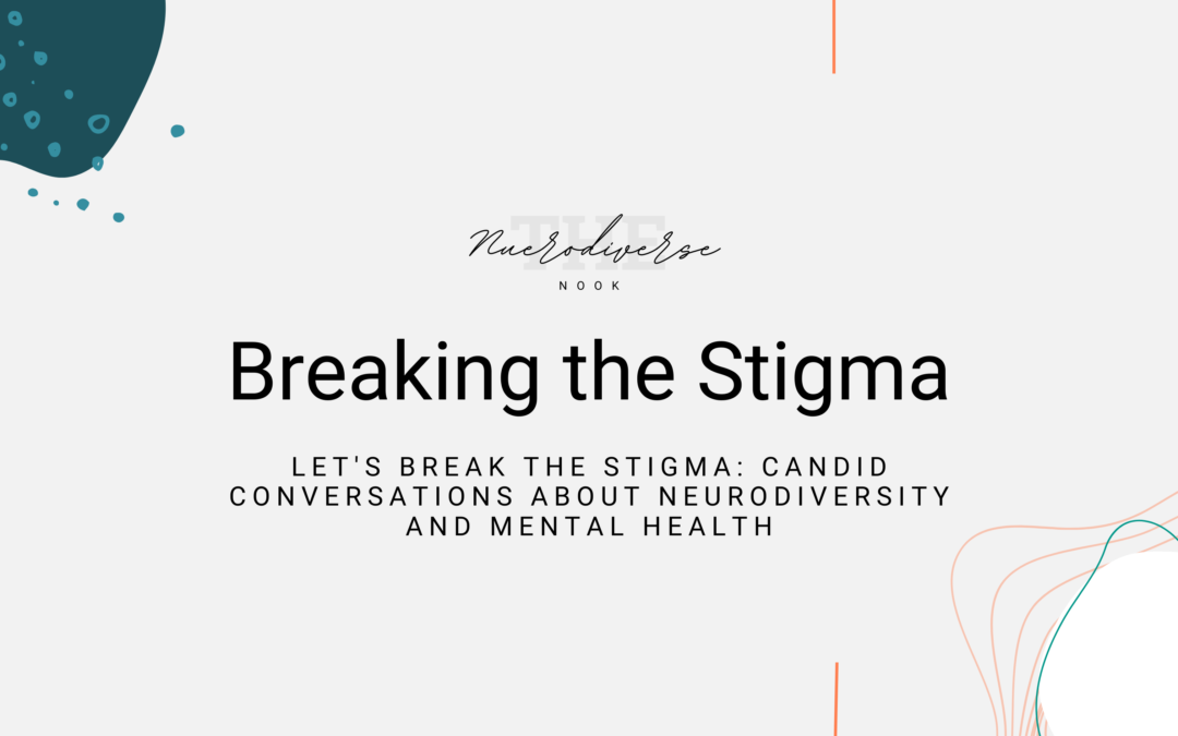 Let’s Break the Stigma: Candid Conversations About Neurodiversity and Mental Health